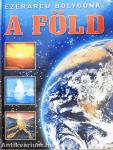 Ezerarcú bolygónk: a Föld