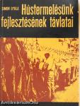 Hústermelésünk fejlesztésének távlatai
