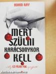 Mert szülni karácsonykor kell