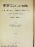 Névjegyzék és tárgymutató a K. M. Természettudományi Társulat folyóiratához 1841-től 1904-ig