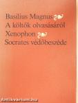 A költők olvasásáról/Socrates védőbeszéde