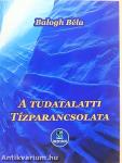 A tudatalatti tízparancsolata 