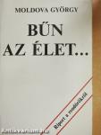 Bűn az élet...