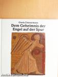 Dem Geheimnis der Engel auf der Spur