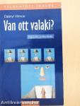 Van ott valaki?