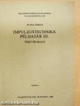 Impulzustechnika példatár III.