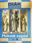 Múltunk nagyjai
