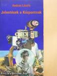 Jelentések a Központnak