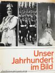 Unser Jahrhundert im Bild