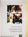 Alkoholista történetek