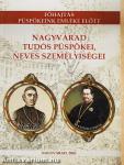 Nagyvárad tudós püspökei, neves személyiségei