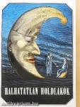 Halhatatlan holdlakók