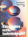 Titokzatos erők tudománya?
