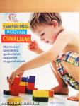 Tanítsd meg, hogyan csináljam!