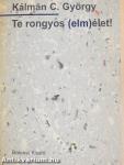 Te rongyos (elm)élet!