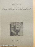 "Légy, ha birsz, te »világköltő«..."