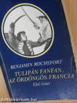 Tulipán Fanfan, az ördöngös francia I-II.