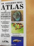 Dr. Axelrod's Mini-Atlas of Freshwater Aquarium Fishes