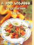 A 100 legjobb vegetárius étek
