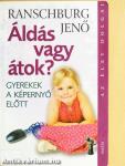Áldás vagy átok?