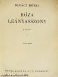 Róza leányasszony I-II.