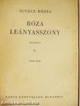 Róza leányasszony I-II.