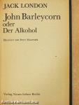 John Barleycorn oder Der Alkohol