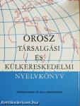 Orosz társalgási és külkereskedelmi nyelvkönyv