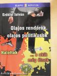 Olajos rendőrök, olajos politikusok, halottak... s akik még élnek