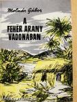 A fehér arany vadonában