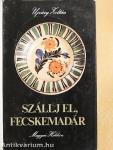Szállj el, fecskemadár