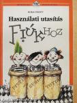 Használati utasítás fiúkhoz