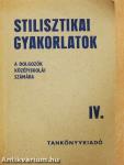 Stilisztikai gyakorlatok IV.