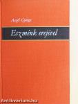 Eszménk erejével