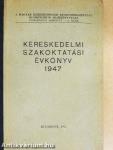 Kereskedelmi szakoktatási évkönyv 1947