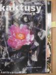 Arizona Cactus/Kaktusz-világ 2005. január-december/Kaktusy 2002/2./Bonsai magazin 1988. tavasz/Virágzó kövek/Kakteen und andere Sukkulenten Juni 2003/Kaktusz-világ 1988. 1-2., 4./Dísznövény 2003