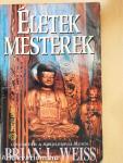 Életek, mesterek
