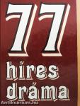 77 híres dráma