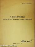 A biomassza hasznosításának lehetőségei