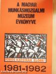 A Magyar Munkásmozgalmi Múzeum évkönyve 1981-1982