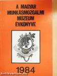A Magyar Munkásmozgalmi Múzeum évkönyve 1984