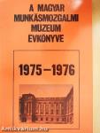 A Magyar Munkásmozgalmi Múzeum évkönyve 1975-1976