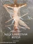 "Mély a múltnak kútja..."