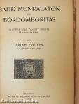 Batik munkálatok és bőrdomboritás