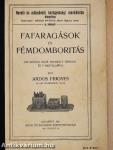 Fafaragások és fémdomboritás