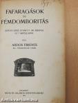 Fafaragások és fémdomboritás