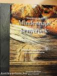 Mindennapi kenyerünk