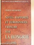 Notes, Rapports et Témoignages Francais sur la Hongrie 1717-1809