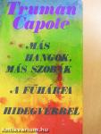 Más hangok, más szobák/A fűhárfa/Hidegvérrel