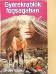 Gyerekrablók fogságában